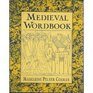 Medieval Wordbook : More Than 4,000 Terms and Expressions From Medieval Culture