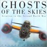 Ghosts of the Skies Aviation in the Second World War