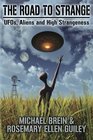 The Road to Strange UFOs Aliens and High Strangeness