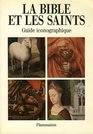 La Bible et les saints Guide iconographique