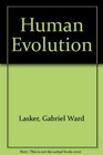 Human Evolution  Physical Anthropology and the Origin of Man