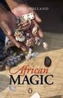 African Magic Traditional Ideas that Heal A Continent