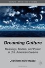 Dreaming Culture Meanings Models and Power in US American Dreams