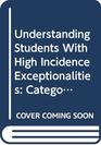 Understanding Students With High Incidence Exceptionalities Categorical and Noncategorical Perspectives