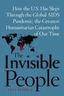 The Invisible People How the US Has Slept Through the Global AIDS Pan