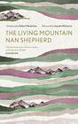 The Living Mountain A Celebration of the Cairngorm Mountains of Scotland