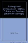 Sociology and Development Theories Policies and Practices
