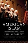 American Islam The Struggle for the Soul of a Religion