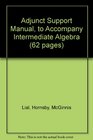 Adjunct Support Manual to Accompany Intermediate Algebra