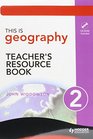 This Is Geography 2 Teacher's Resource