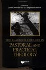 The Blackwell Reader in Pastoral and Practical Theology