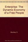 Enterprise The dynamic economy of a free people