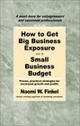 How to Get Big Business Exposure on a Small Business Budget