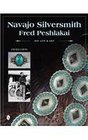 Navajo Silversmith Fred Peshlakai His Life  Art