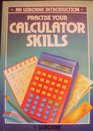 Practise Your Calculator Skills