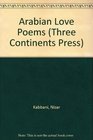 Arabian Love Poems (Three Continents Press)
