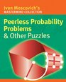 Peerless Probability Problems  Other Puzzles