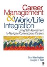 Career Management  WorkLife Integration Using SelfAssessment to Navigate Contemporary Careers