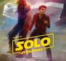 The Art of Solo A Star Wars Story