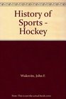 History of Sports  Hockey
