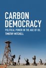 Carbon Democracy Political Power in the Age of Oil