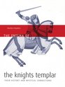 The  Enigma of the Knights Templar Their History and Mystical Connections