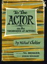 To the Actor On the Technique of Acting