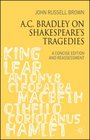 AC Bradley on Shakespeare's Tragedies A Concise Edition and Reassessment
