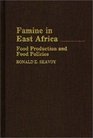 Famine in East Africa Food Production and Food Policies