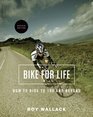 Bike for Life How to Ride to 100 and Beyond revised edition