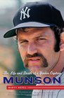 Munson The Life and Death of a Yankee Captain