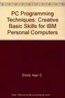 PC Programming Techniques Creative Basic Skills for IBM Personal Computers