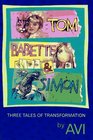 Tom Babette  Simon Three Tales of Transformation