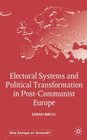 Electoral Systems and Political Transformation in PostCommunist Europe