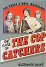 The Baker Street Irregulars in the Case of the Cop Catchers