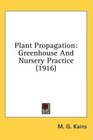 Plant Propagation Greenhouse And Nursery Practice