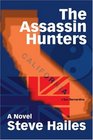 The Assassin Hunters A Novel