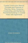 Coastal Construction Manual Principles and Practices of Planning Siting Designing Constructing and Maintaining Residential Buildings in Coastal Areas