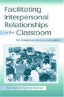 Facilitating interpersonal Relationships in the Classroom the Relational Literacy Curriculum