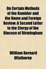 On Certain Methods of the Rambler and the Home and Foreign Review A Second Letter to the Clergy of the Diocese of Birmingham