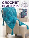 Crochet Blankets Complete Instructions for 8 Projects