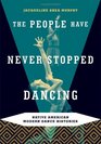 The People Have Never Stopped Dancing Native American Modern Dance Histories