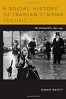 A Social History of Iranian Cinema Volume 1 The Artisanal Era 18971941