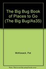 The Big Bug Book of Places to Go