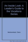 An Inside Look A Leader's Guide to the Vocations Series