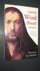 And the Word Dwelt Among Us Meeting the Living God in Scripture
