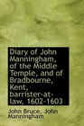 Diary of John Manningham of the Middle Temple and of Bradbourne Kent barristeratlaw 16021603