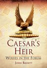 Caesar's Heirs: Wolves in the Forum
