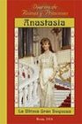 Anastasia La Ultima Gran Duquesa/ the Last Great Duchess