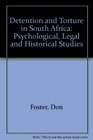 Detention and Torture in South Africa Psychological Legal and Historical Studies